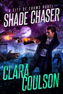 Shade Chaser - City of Crows, #2