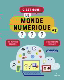 C'est quoi, le monde numérique ? #2