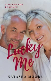 Lucky Me - Silver Fox Romance, #3