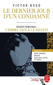 Le Dernier Jour d'un condamné (Edition pédagogique) - Dossier thématique : L'Homme face à ses bourreaux