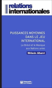 Puissances moyennes dans le jeu international - Le Brésil et le Mexique aux Nations unies