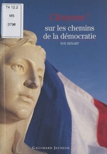 Citoyens ! - Sur les chemins de la démocratie