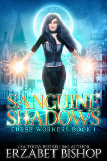 Sanguine Shadows - Curse Workers, #1