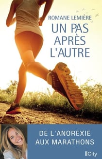 Un pas après l'autre - De l'anorexie aux marathons