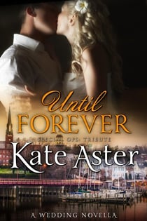 Until Forever: A Wedding Novella - Special Ops: Tribute, #3