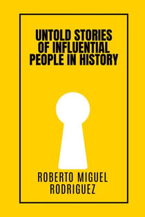 Untold Stories of Influential People in History