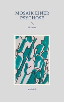 Mosaik einer Psychose - 21 Szenen