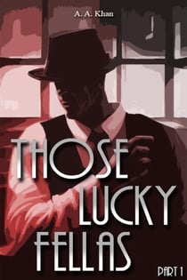 Those Lucky Fellas: Part 1 - Those Lucky Fellas