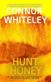 Honey Hunt: An Agents of The Emperor Science Fiction Short Story - Agents of The Emperor Science Fiction Stories, #10