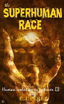 The Superhuman Race #1 Human Evolution is not Over - The Superhuman Race, #1