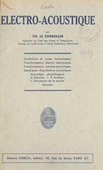 Électro-acoustique - Oscillations et ondes harmoniques. Transformateurs électromécaniques. Transformateurs mécanico-acoustiques. Génération d'oscillations acoustiques. Acoustique physiologique. Mesures