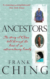 Ancestors - The story of China told through the lives of an extraordinary family