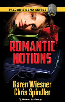 Falcon's Bend Series, Book 4: Romantic Notions - Falcon's Bend, #4