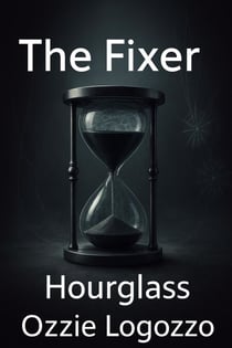 The Fixer: Hourglass - The Fixer, #4