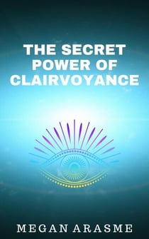 The Secret Power of Clairvoyance