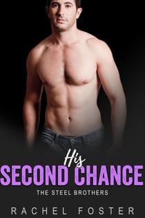 His Second Chance - The Steel Brothers, #3