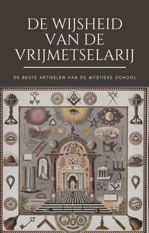 De Wijsheid van de Vrijmetselarij - Het beste van de Mystieke School