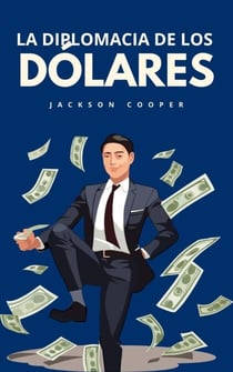 La Diplomacia de los Dólares - Big Millions, #1