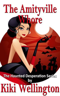 The Amityville Whore - The Haunted Desperation Series, #6