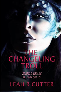 The Changeling Troll - Seattle Trolls, #1