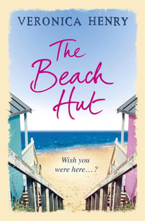 The Beach Hut - The perfect feel-good romance from the Sunday Times bestseller