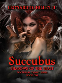 Succubus: Shadows of the Beast - Nocturnal Trinity, #1