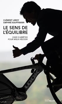 Le Sens de l'équilibre - Oser s'arrêter pour mieux réussir