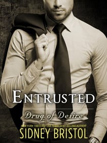 Entrusted: A Drug of Desire Novel - Drug of Desire, #2
