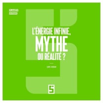 L'énergie infinie, mythe ou réalité ?