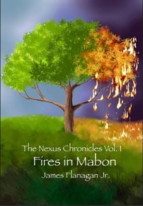The Nexus Chronicles Vol 1: Fires In Mabon - The Nexus Chronicles, #1