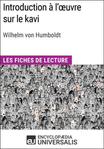 Introduction à l'œuvre sur le kavi de Wilhelm von Humboldt - Les Fiches de lecture d'Universalis