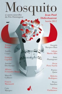 Mosquito - et autres nouvelles du Prix Hemingway 2012