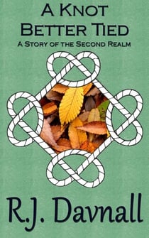 A Knot Better Tied - The Second Realm, #8