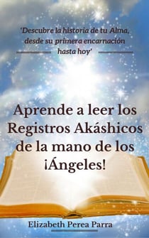 Aprende a leer los Registros Akáshicos de la mano de los ¡Ángeles!
