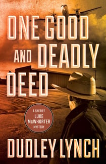 One Good and Deadly Deed - A Sheriff Luke McWhorter Mystery