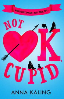 Not OK, Cupid - A sparkling rom-com you won't want to put down!