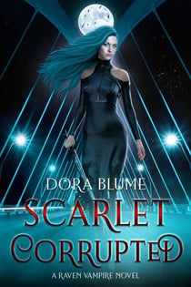 Scarlet Corrupted - Raven Vampire Series, #2