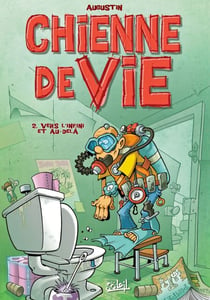 Chienne de vie T02 - Vers l'infini et au-delà