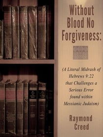 Without Blood No Forgiveness - Midrash Bible Studies, #6