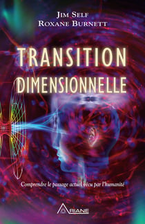 Transition dimensionnelle - Comprendre le passage actuel vécu par l'humanité