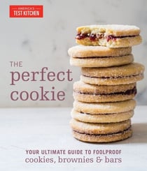 The Perfect Cookie - Your Ultimate Guide to Foolproof Cookies, Brownies &amp; Bars