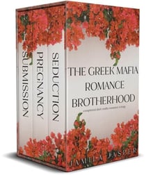 The Greek Mafia Romance Brotherhood: Completed Dark Mafia Romance Trilogy - The Greek Mafia Brotherhood, #4