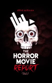 The Horror Movie Report: Volume 1 - The Horror Movie Report