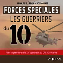 Forces spéciales, Les guerriers du 10 - Pour la première fois, un opérateur du CPA 10 raconte l'unité.