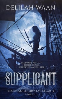 Supplicant - Resonance Crystal Legacy, #2