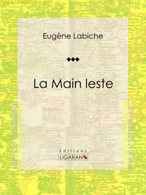 La Main leste - Pièce de théâtre comique