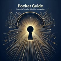 Pocket Guide: Essential Tools for Unlocking Innovation