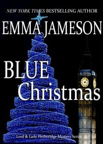Blue Christmas - Lord & Lady Hetheridge Mystery Series, #6