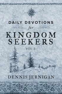 Daily Devotions for Kingdom Seekers, Vol II - Daily Devotions For Kingdom Seekers, #2