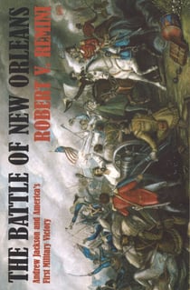 Battle of New Orleans - Andrew Jackson and America's First Military Victory